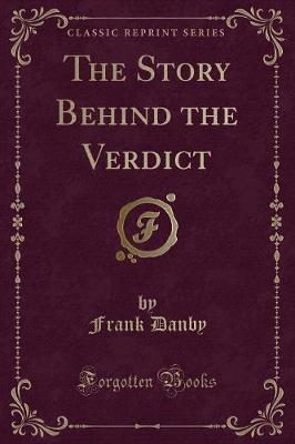 Book cover for The Story Behind the Verdict (Classic Reprint)