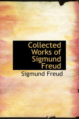 Cover of Collected Works of Sigmund Freud