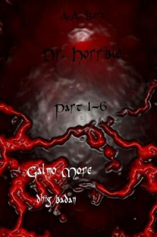 Cover of Dr. Horrible Part 1-6 Galmo More, Dhiig Badan