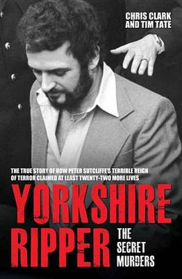 Book cover for Yorkshire Ripper - The Secret Murders