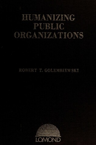 Cover of Humanizing Public Organizations