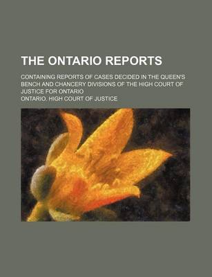 Book cover for The Ontario Reports (Volume 20); Containing Reports of Cases Decided in the Queen's Bench and Chancery Divisions of the High Court of Justice for Ontario