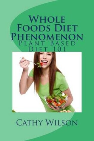 Cover of Whole Foods Diet Phenomenon