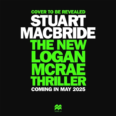 Book cover for The New Logan McRae Thriller: the brand new novel from Sunday Times bestselling author Stuart MacBride