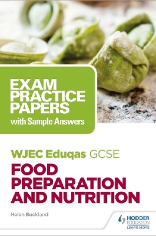 Cover of WJEC Eduqas GCSE Food Preparation and Nutrition: Exam Practice Papers with Sample Answers