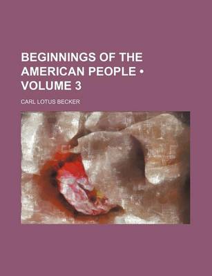 Book cover for Beginnings of the American People (Volume 3)