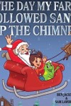 Book cover for The Day My Fart Followed Santa Up The Chimney