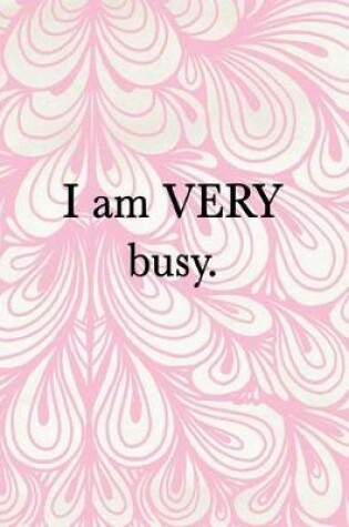 Cover of I Am Very Busy