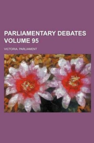 Cover of Parliamentary Debates Volume 95