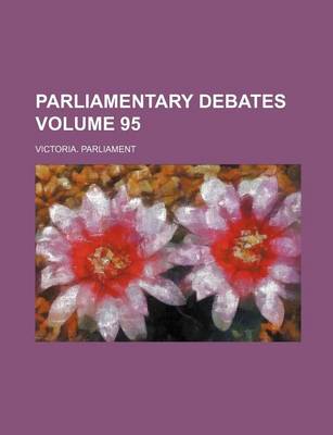 Book cover for Parliamentary Debates Volume 95