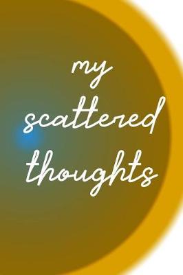 Book cover for My Scattered Thoughts