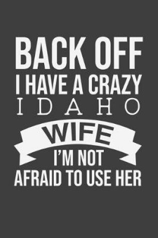 Cover of Back Off I Have A Crazy Idaho Wife I'm Not Afraid To Use Her