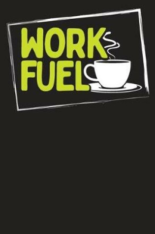 Cover of Work Fuel