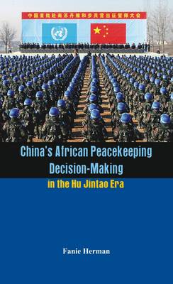 Cover of China's African Peacekeeping Decision-Making in the Hu Jintao Era