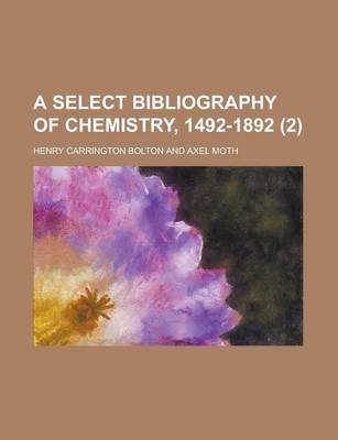 Book cover for A Select Bibliography of Chemistry, 1492-1892 (2)