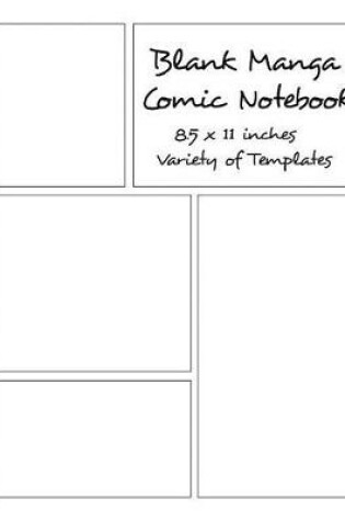 Cover of Blank Manga Comic Notebook 8.5 x 11 inches Variety of Templates