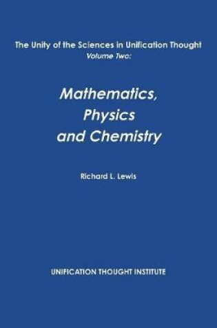 Cover of The Unity of the Sciences in Unification Thought Volume Two: Math, Physics, Chemistry