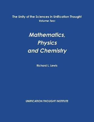 Book cover for The Unity of the Sciences in Unification Thought Volume Two: Math, Physics, Chemistry