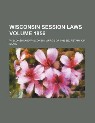 Book cover for Wisconsin Session Laws Volume 1856