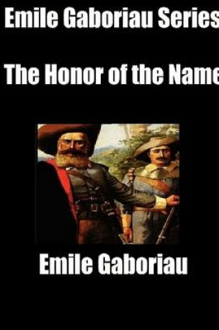 Cover of Emile Gaboriau Series: The Honor of the Name