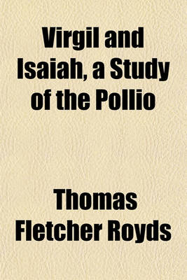 Book cover for Virgil and Isaiah, a Study of the Pollio