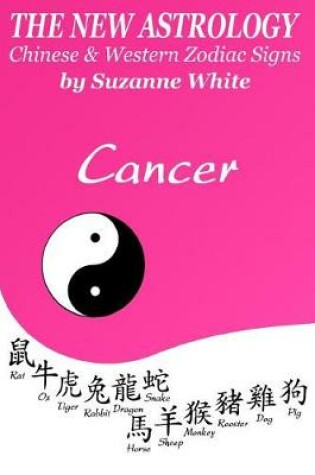 Cover of The New Astrology Cancer Chinese & Western Zodiac Signs.