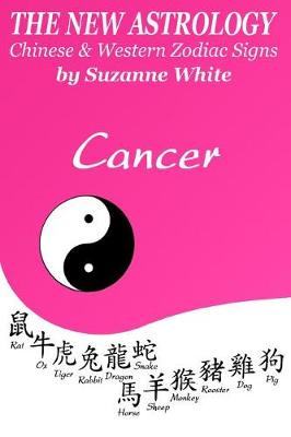 Book cover for The New Astrology Cancer Chinese & Western Zodiac Signs.