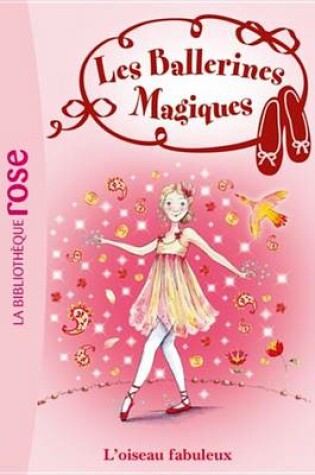 Cover of Les Ballerines Magiques 08 - Rose Et L'Oiseau Fabuleux