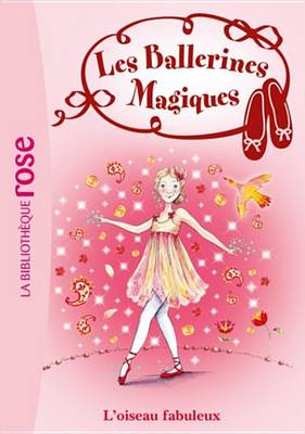 Cover of Les Ballerines Magiques 08 - Rose Et L'Oiseau Fabuleux