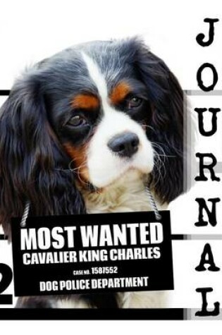 Cover of Most Wanted Cavalier King Charles Journal