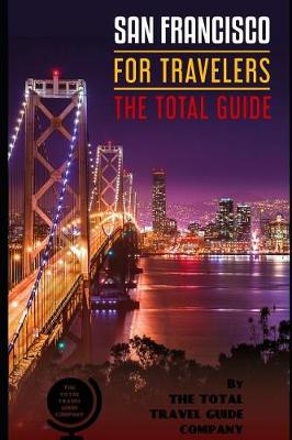 Book cover for SAN FRANCISCO FOR TRAVELERS. The total guide