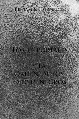 Book cover for Los 14 Portales y La Orden de Los Dioses Negros