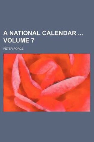 Cover of A National Calendar Volume 7