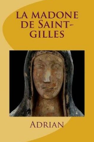 Cover of La Madone de Saint-Gilles