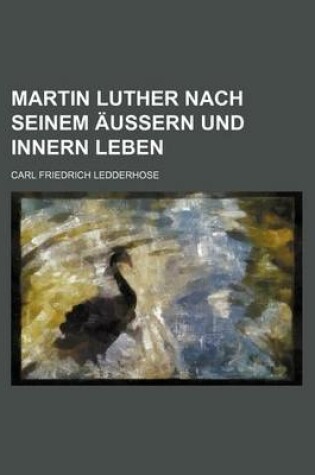 Cover of Martin Luther Nach Seinem Aussern Und Innern Leben