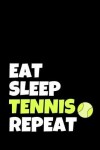 Book cover for Eat Sleep Tennis Repeat