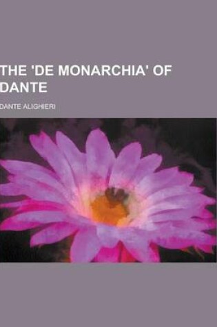 Cover of The 'de Monarchia' of Dante