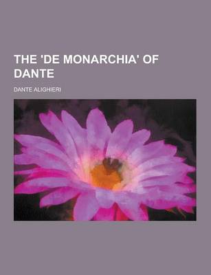 Book cover for The 'de Monarchia' of Dante