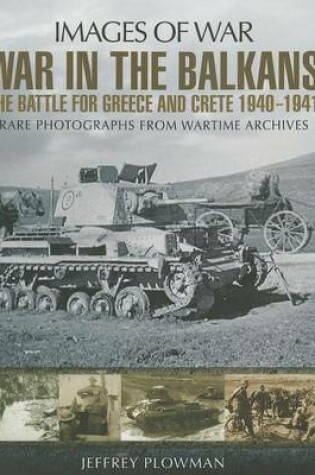 Cover of War in the Balkans: The Battle for Greece and Crete 1940-1941