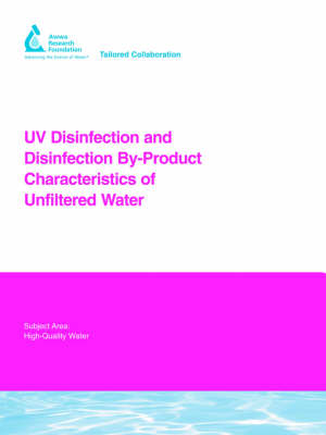 Book cover for UV Disinfection and Disinfection By-Product Characteristics of Unfiltered Water