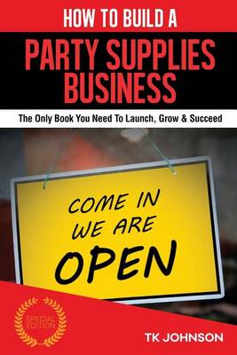 Book cover for How to Build a Party Supplies Business (Special Edition)