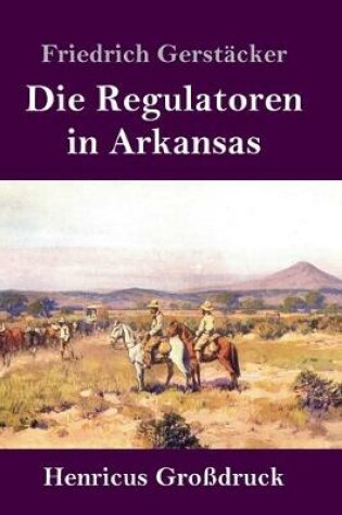 Cover of Die Regulatoren in Arkansas (Großdruck)