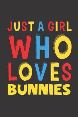 Book cover for Just A Girl Who Loves Bunnies