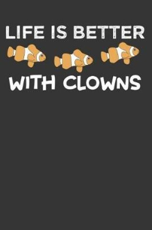 Cover of Life Is Better With Clowns