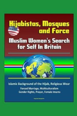 Cover of Hijabistas, Mosques and Force