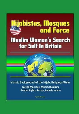 Book cover for Hijabistas, Mosques and Force