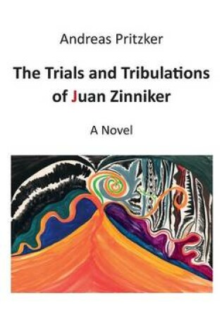 Cover of The Trials and Tribulations of Juan Zinniker