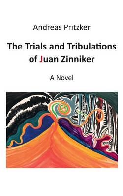 Book cover for The Trials and Tribulations of Juan Zinniker