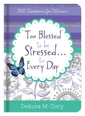 Book cover for Too Blessed to Be Stressed. . .Inspiration for Every Day