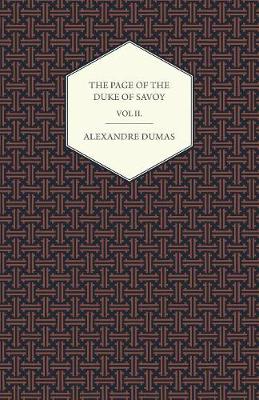 Book cover for The Works of Alexander Dumas in Thirty Volumes - Vol II - The Page of the Duke of Savoy - Illustrated with Drawings on Wood by Eminent French and American Artists